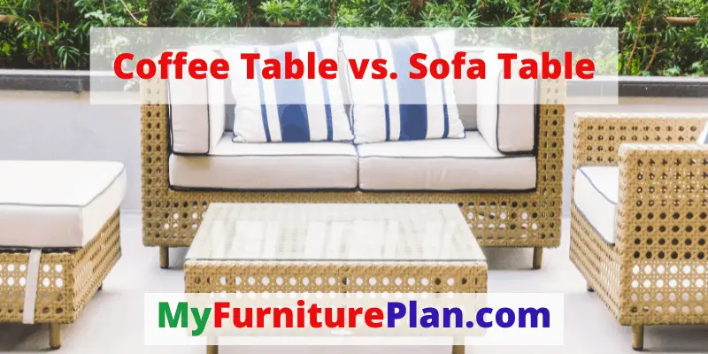 Coffee Table vs. Sofa Table