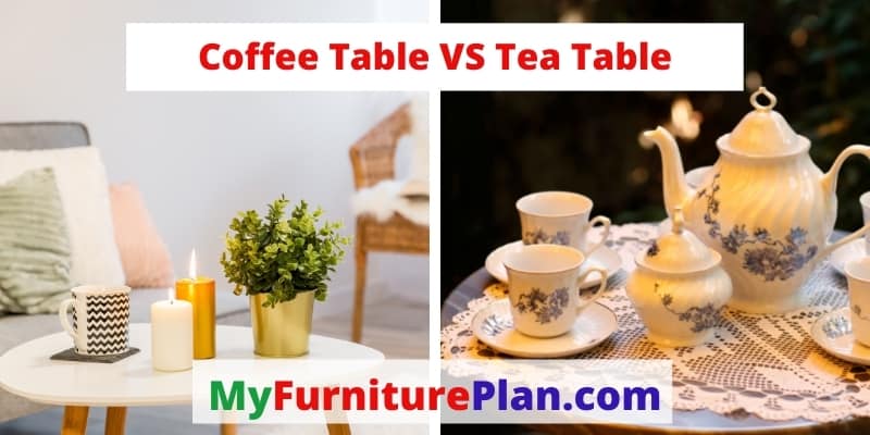 Coffee Table VS Tea Table