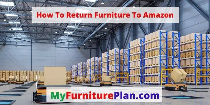 How To Return Furniture To Amazon