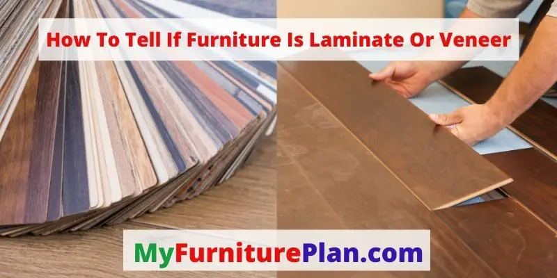 How To Tell If Furniture Is Laminate Or Veneer